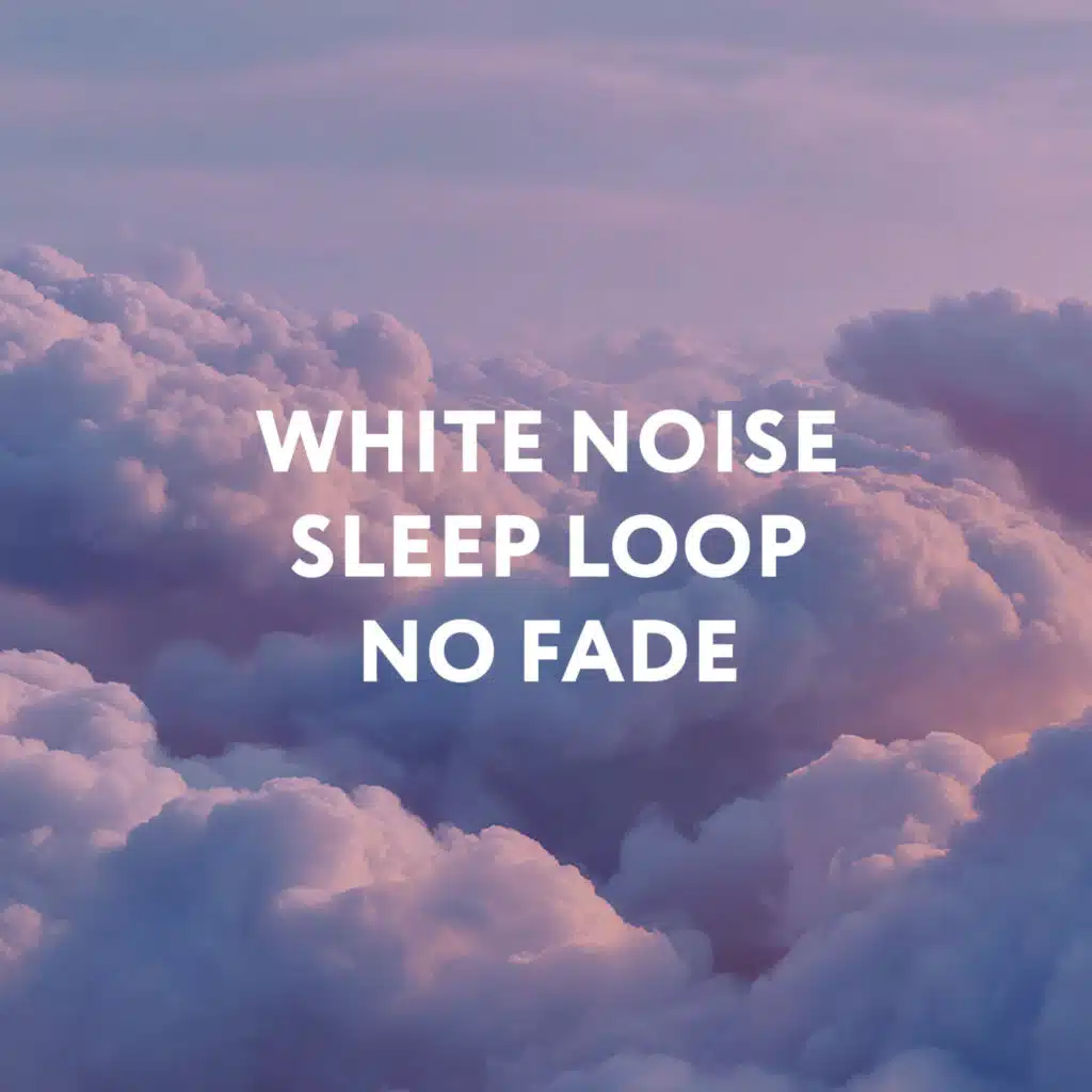White Noise Sleep Loop (No Fade)