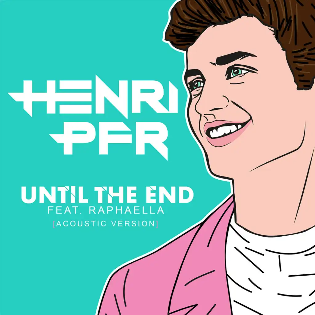 Until The End (Acoustic Version) [feat. Raphaella]