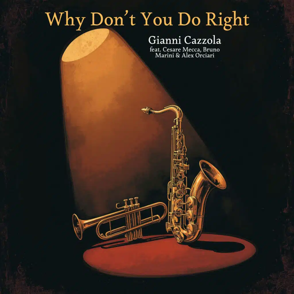 Why Don't You Do Right? (feat. Bruno Marini, Cesare Mecca & Alex Orciari)