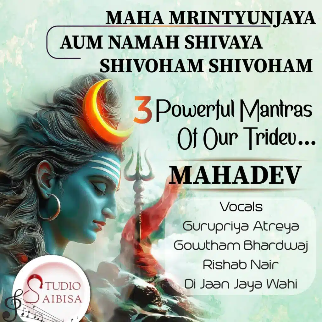 Maha Mrintyunjaya (Aum Namah Shivaya Shivohum Shivohum 3 Mantras of Our Tridev ... Mahadev)