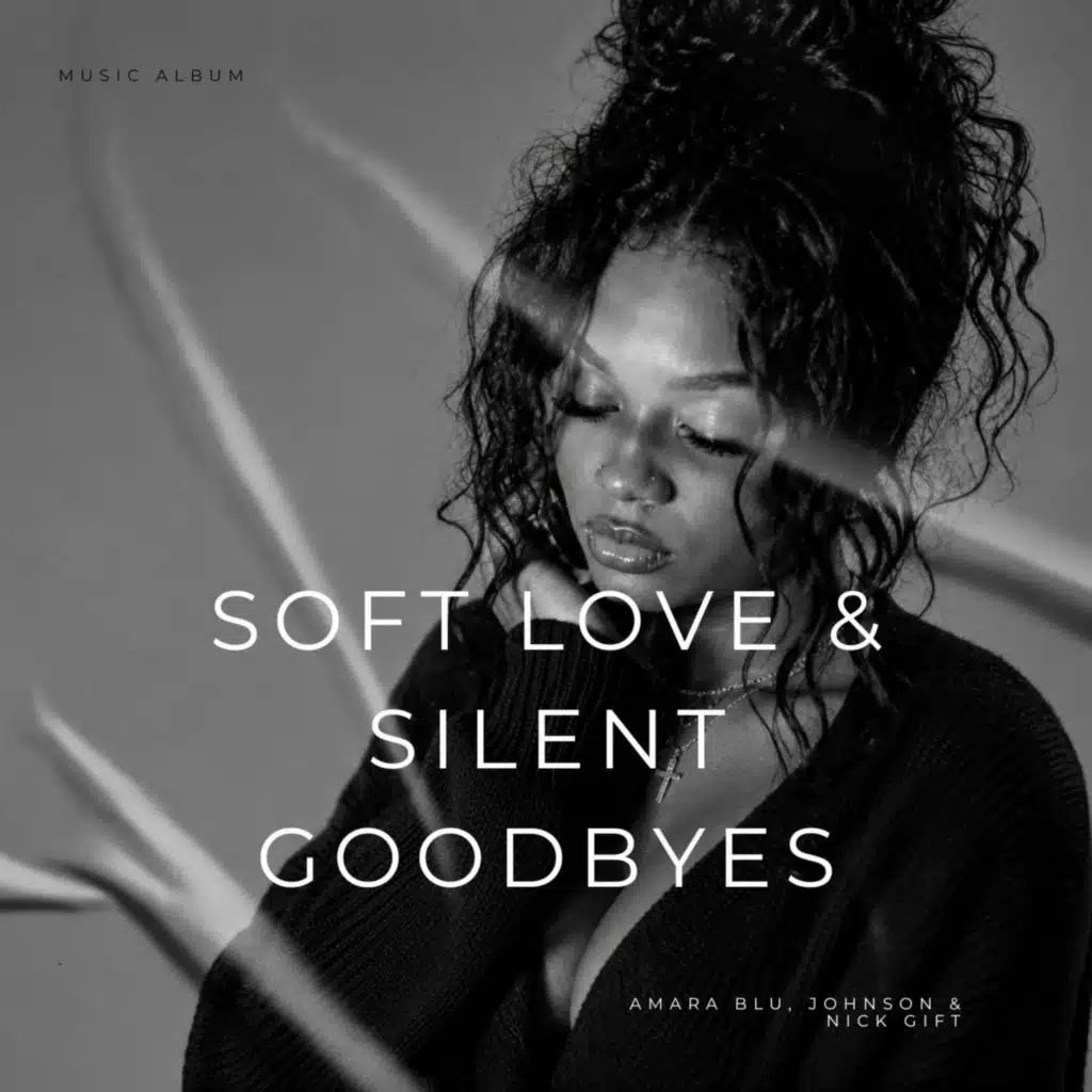 Soft Love & Silent Goodbyes