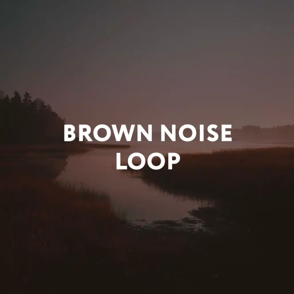 Brown Noise Loop