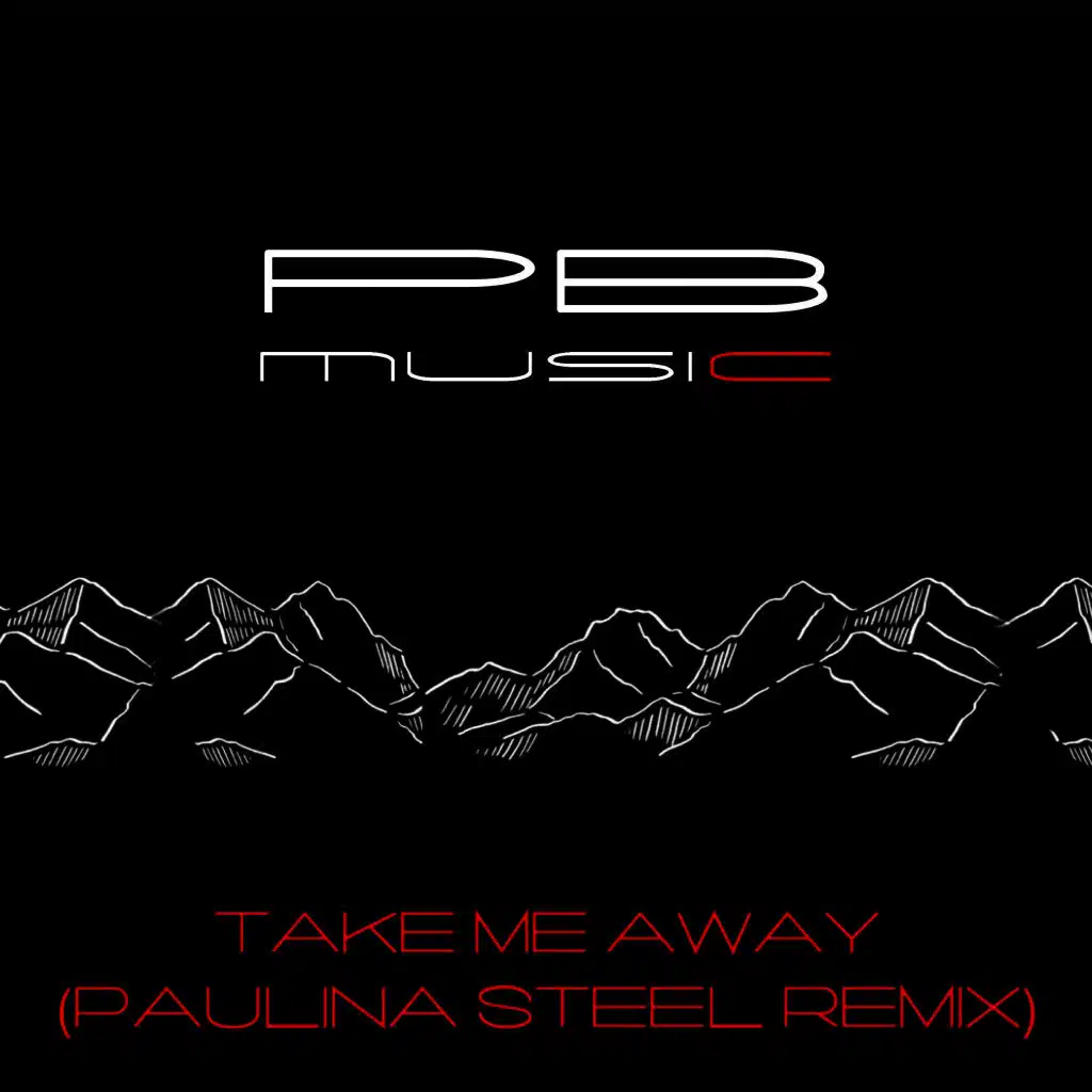 Take Me Away (Paulina Steel Remix)