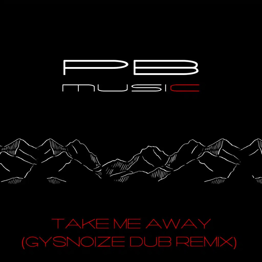 Take Me Away (Gysnoize Dub Remix)