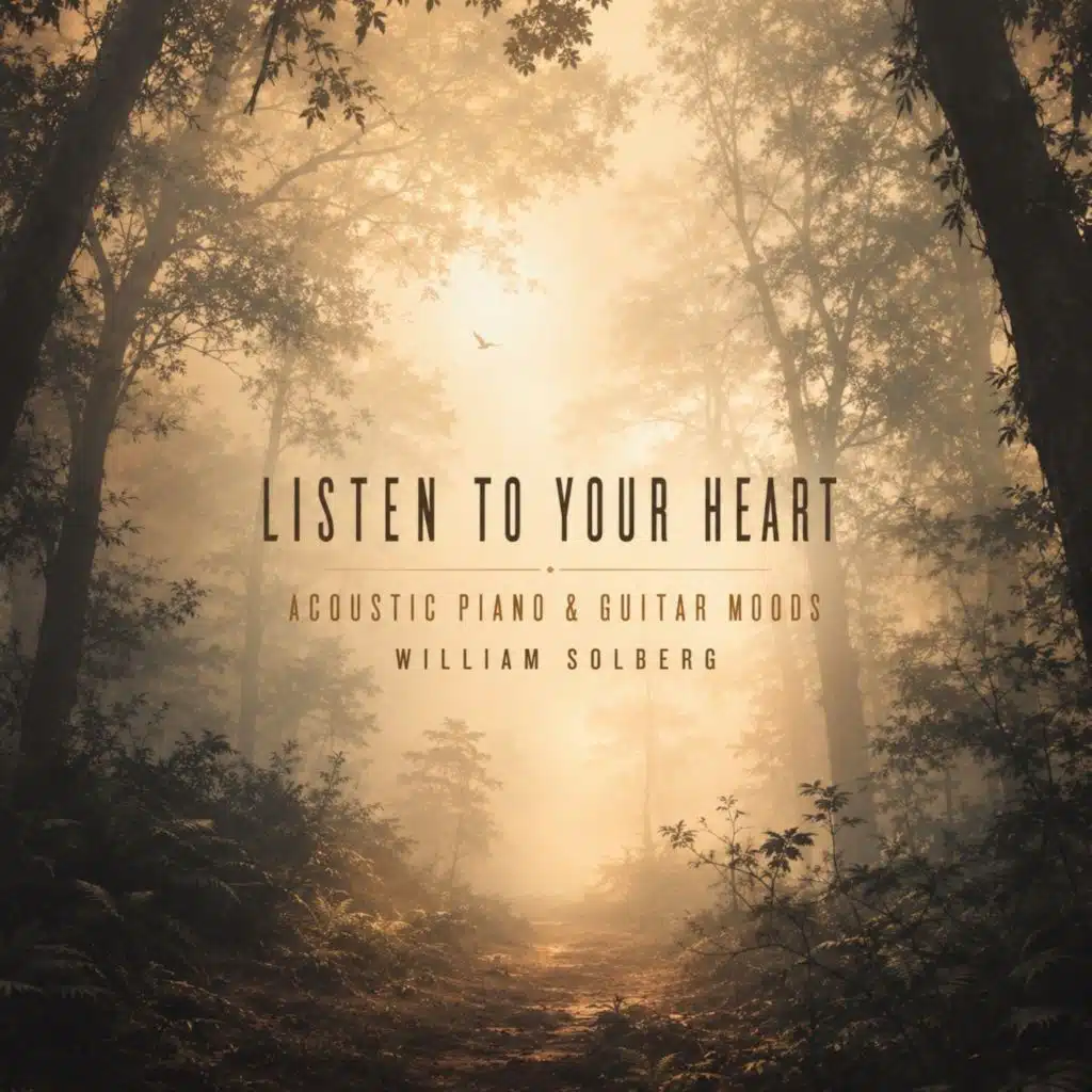 Listen to Your Heart (Acoustic Piano & Guitar Moods)