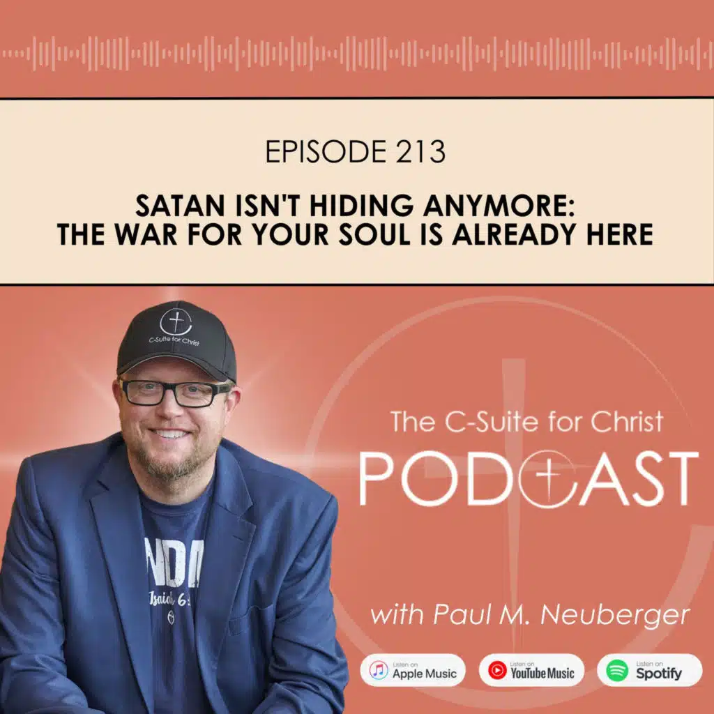 Episode 213: SATAN ISN'T HIDING ANYMORE: The War for Your Soul Is Already Here