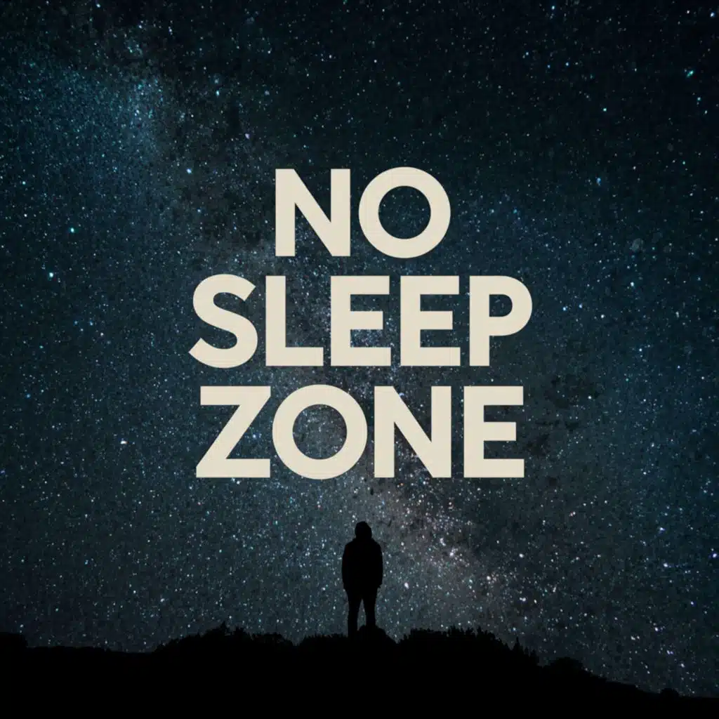 No Sleep Zone