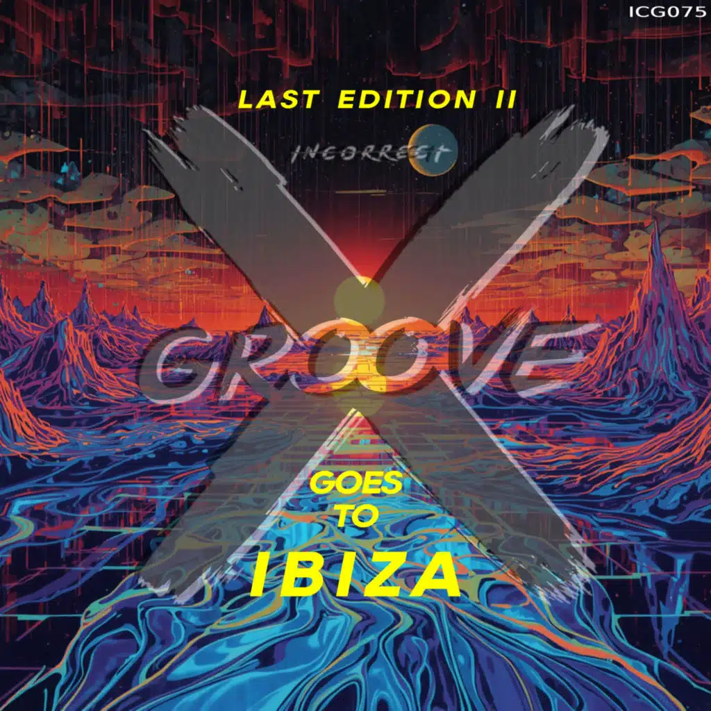 Incorrect Groove Goes to IBIZA - Last Edition 2