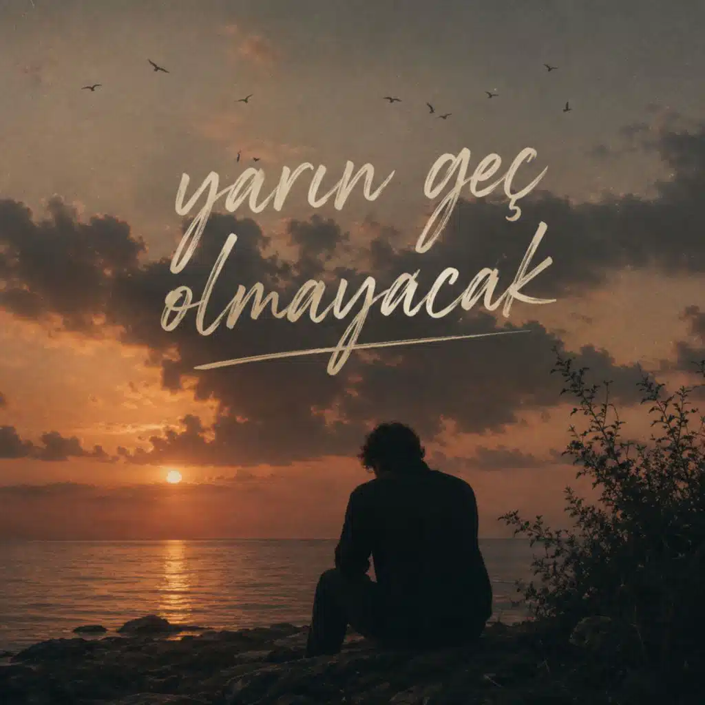 Yarın Geç Olmayacak