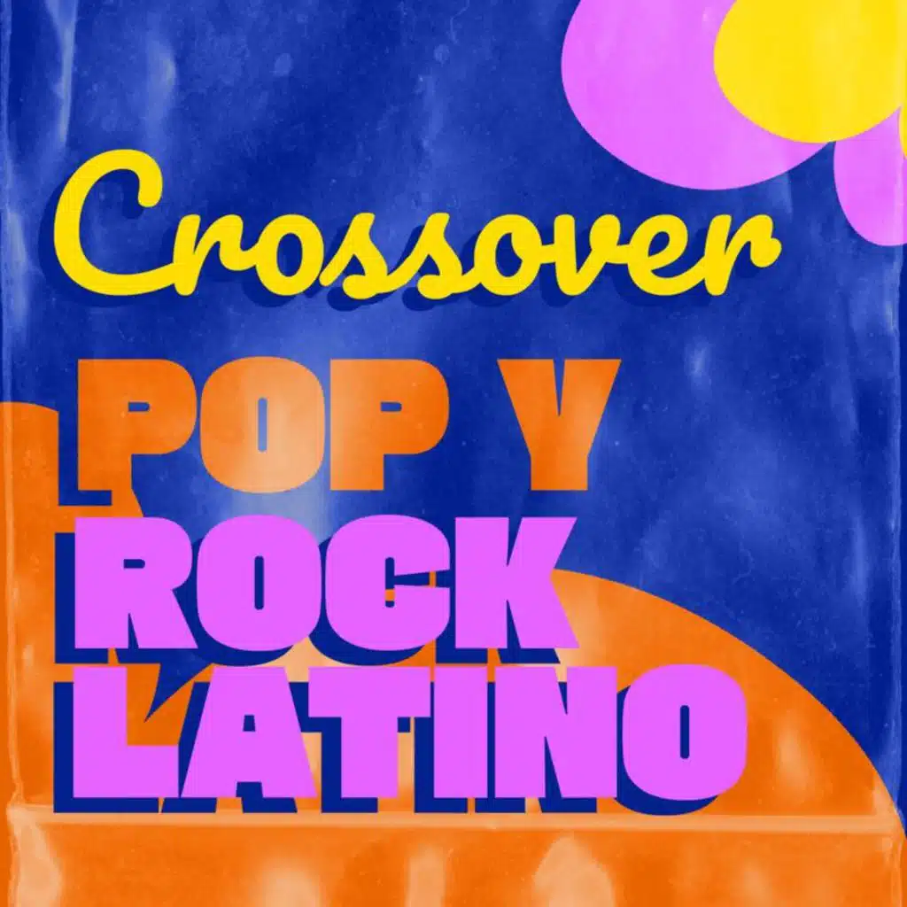 Crossover: Pop y Rock Latino