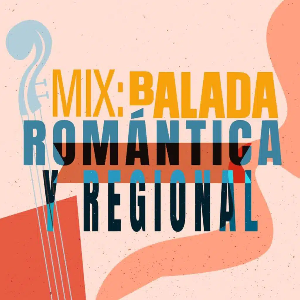 Mix: Balada Romántica y Regional