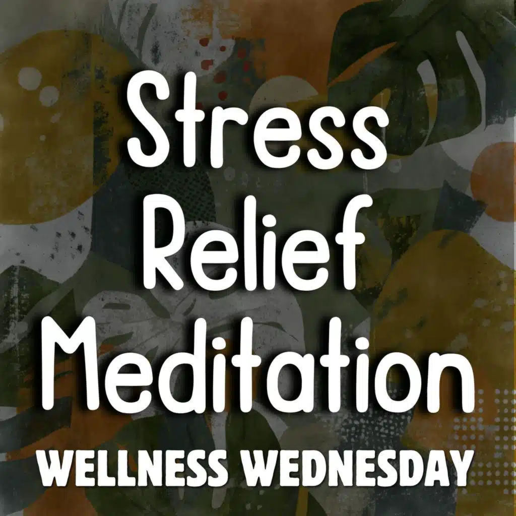 Wellness Wednesday - Short Stress Removing Meditation