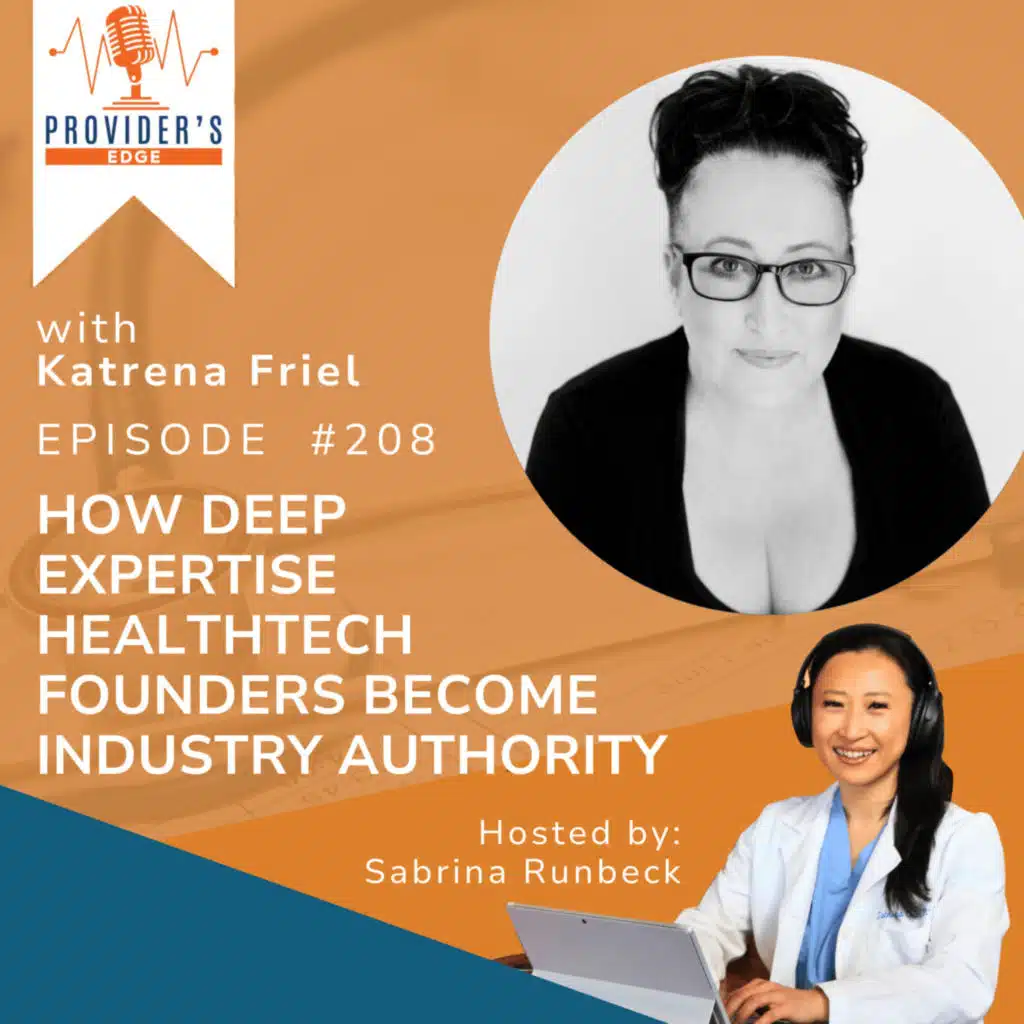 How Deep Expertise HealthTech Founders Become Industry Authority with Katrena Friel
