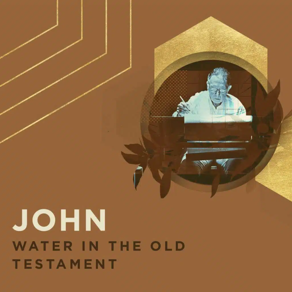 John Overview: Water in the Old Testament