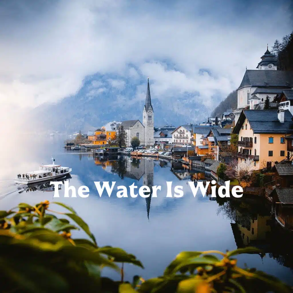 The Water Is Wide
