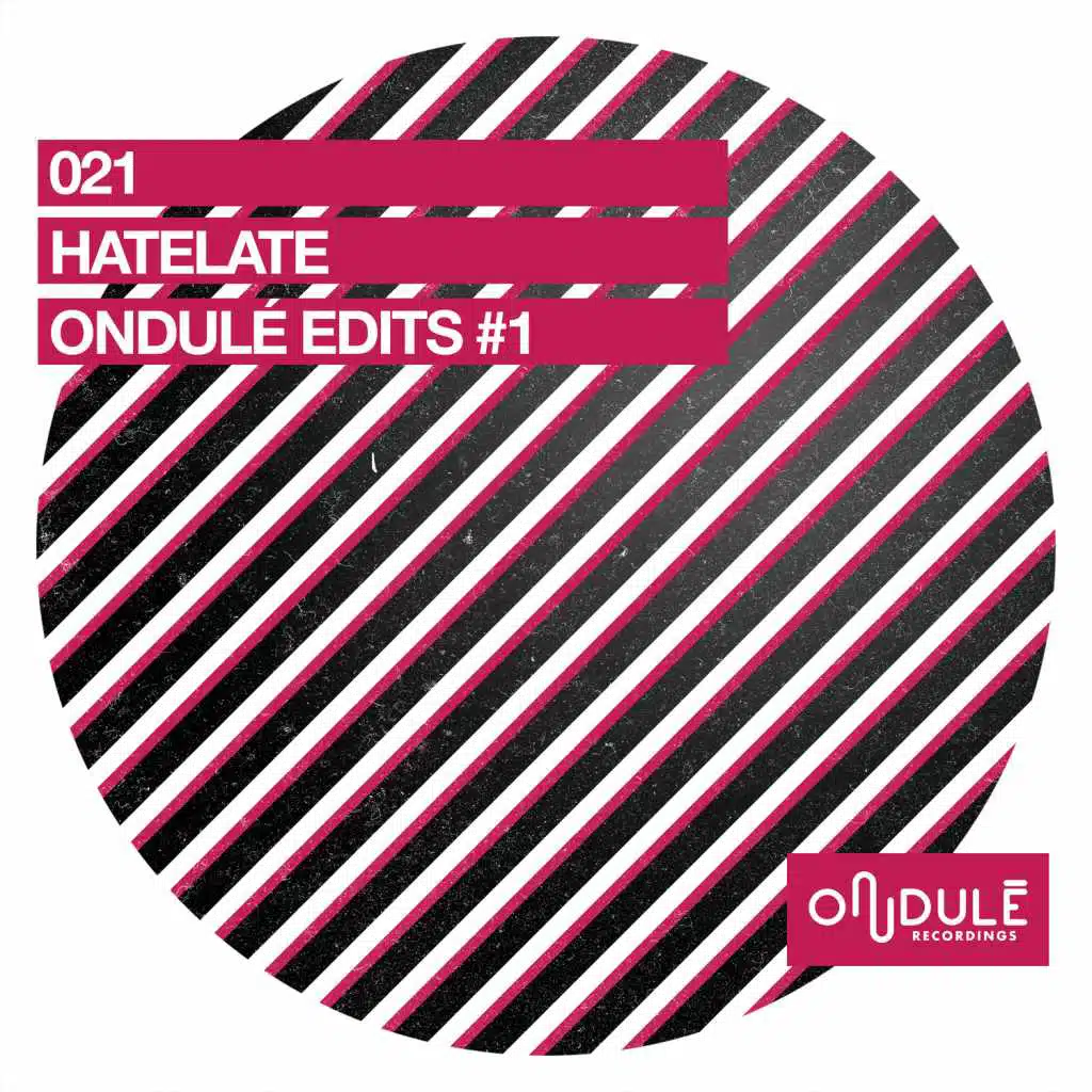 Ondulé Edits #1 (feat. HateLate)