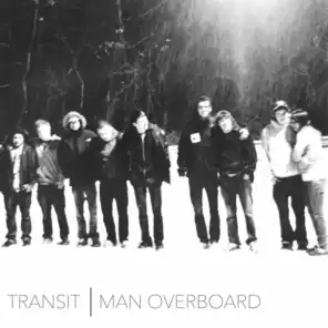Man Overboard / Transit - Split