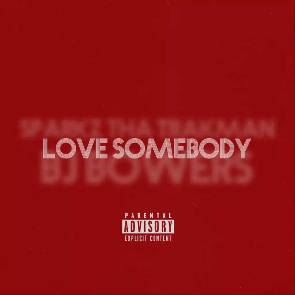 LOVE SOMEBODY (feat. Bj Bowers)