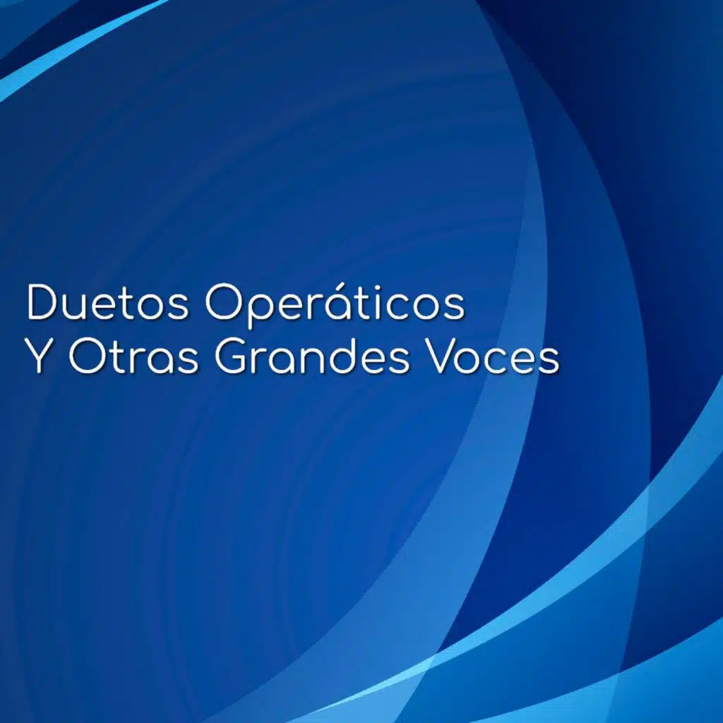 Duetos Operáticos Y Otras Grandes Voces