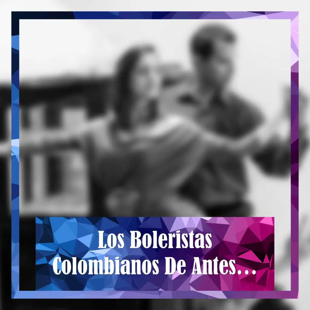 Los Boleristas Colombianos De Antes…