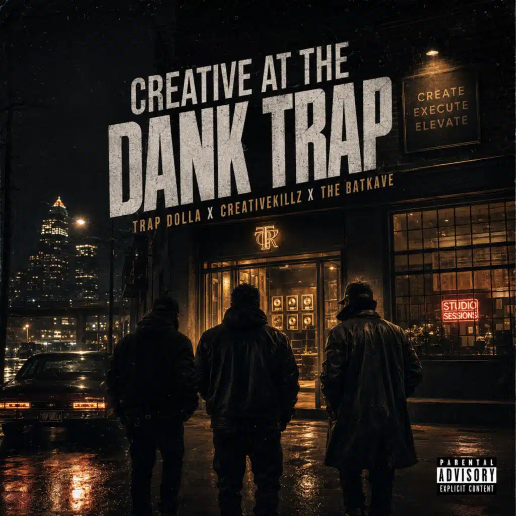 CREATIVE AT THE DANK TRAP