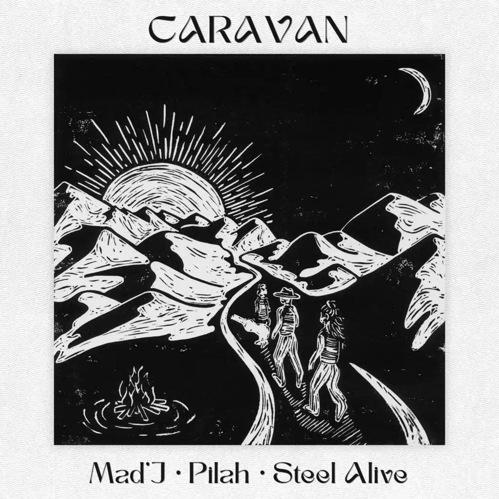 Mad'J, Pilah & Steel Alive