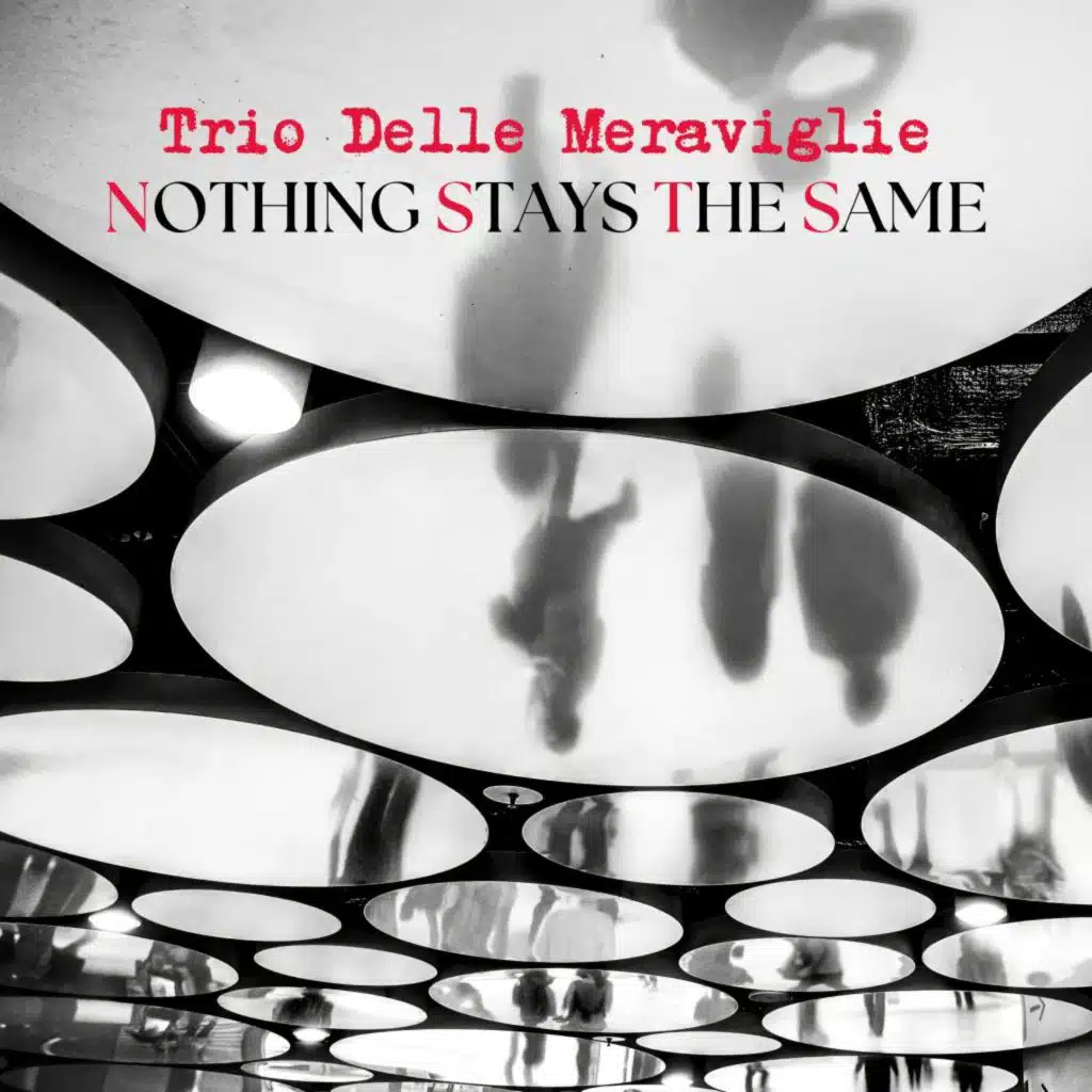 Nothing Stays The Same