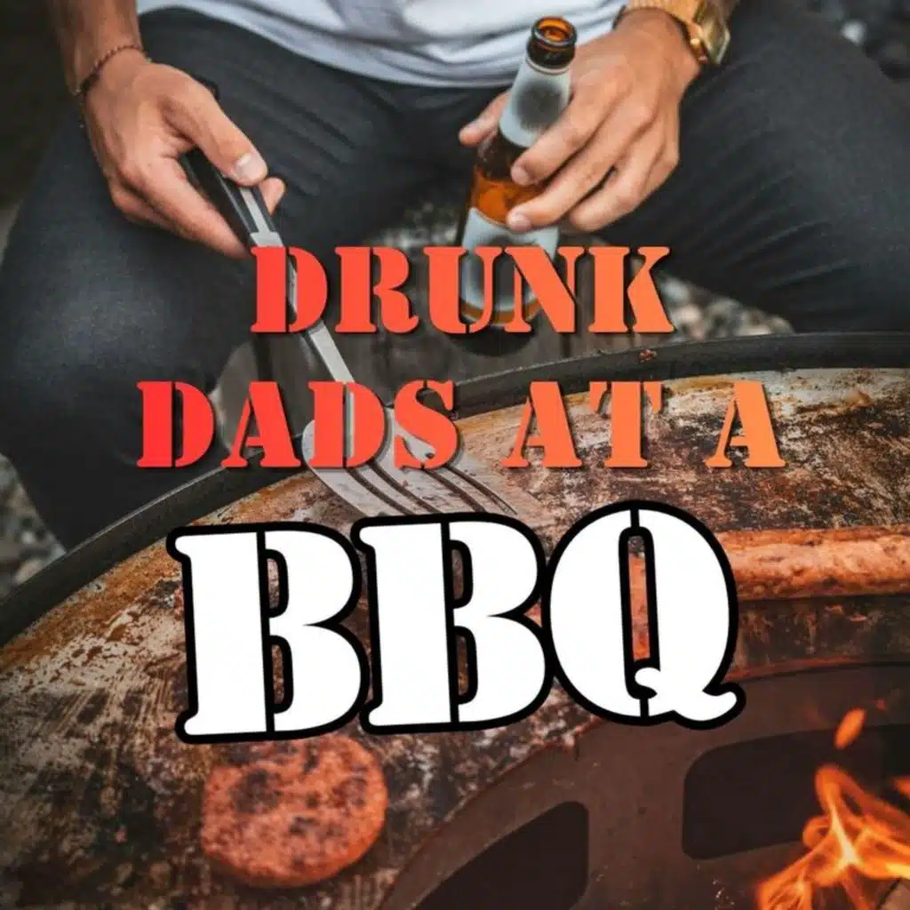 Drunk dads at a bbq