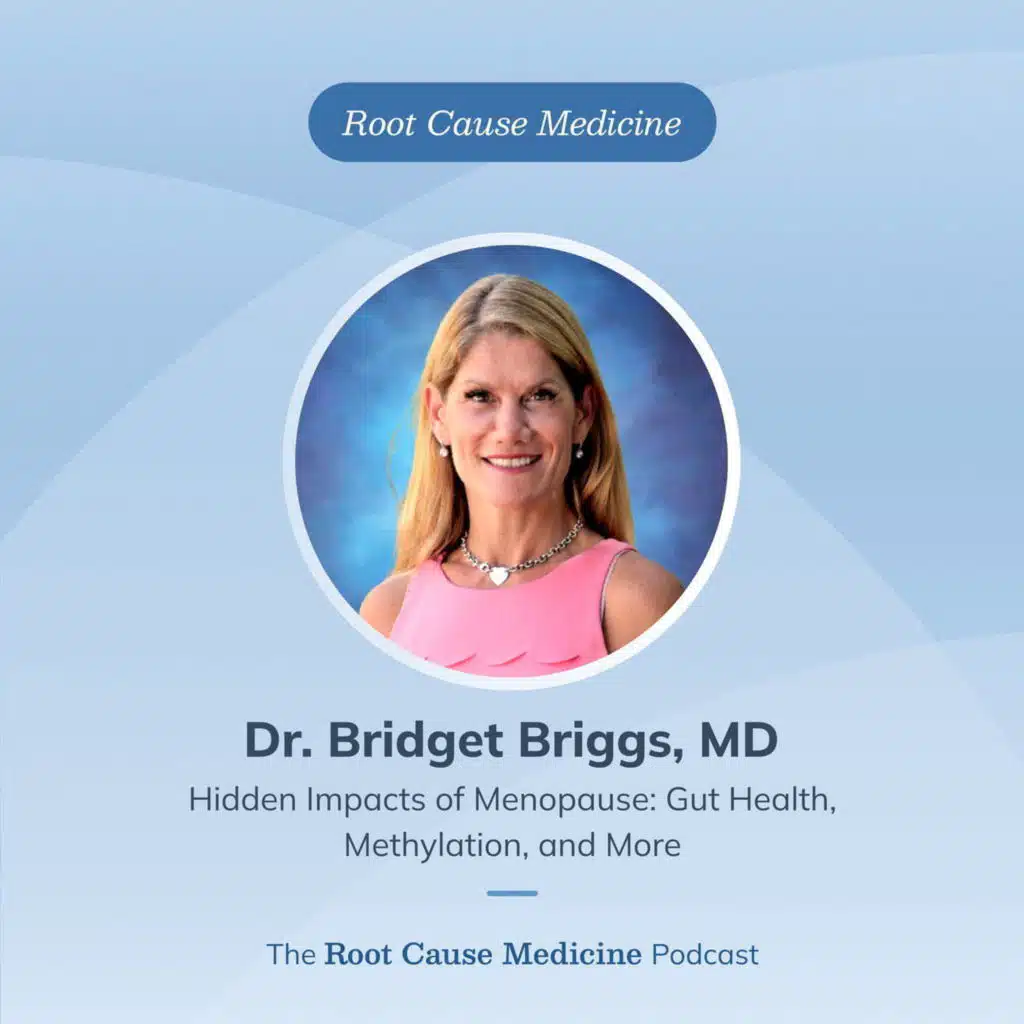 Hidden Impacts of Menopause: Gut Health, Methylation, and More with Dr. Bridget Briggs: Episode Rerun