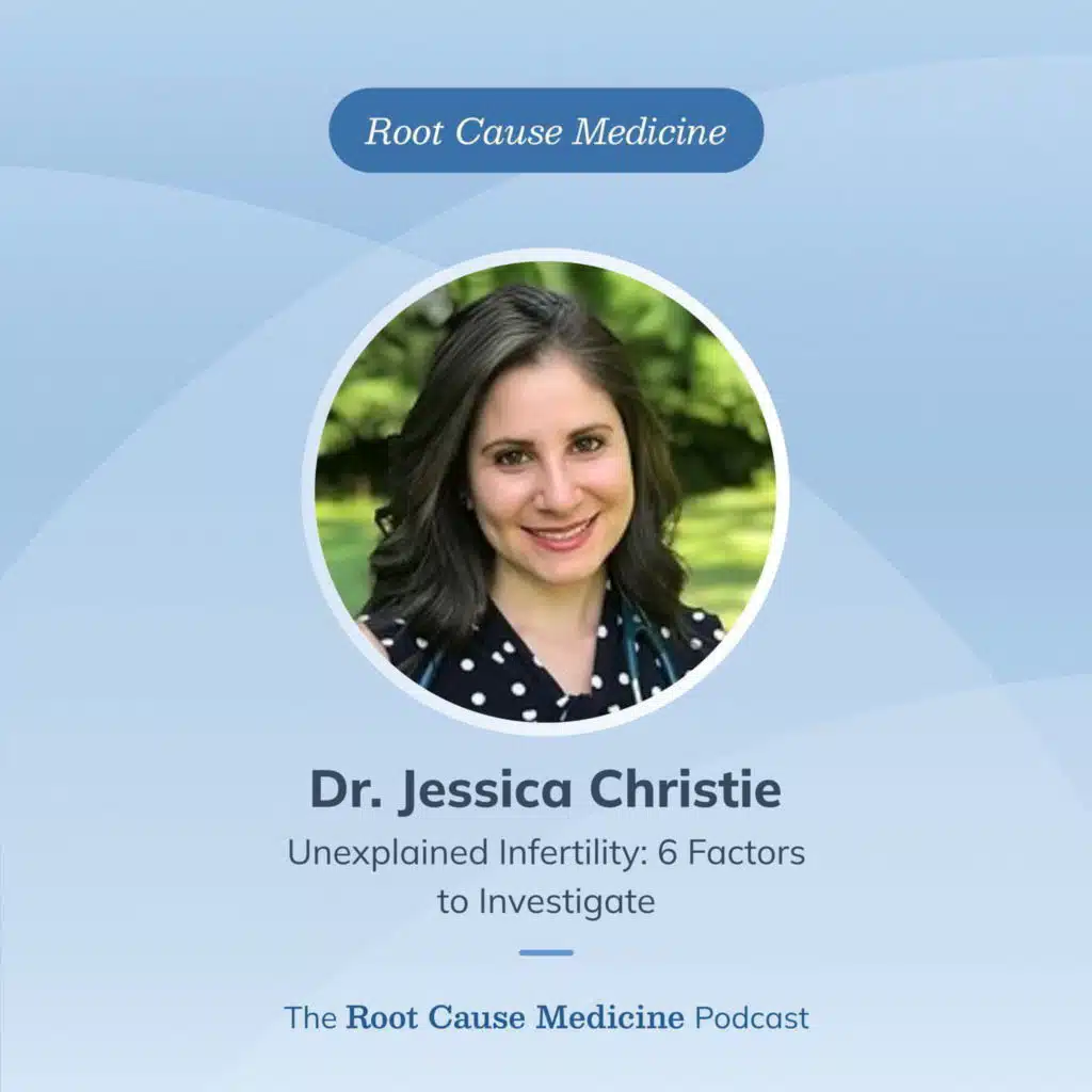 Unexplained Infertility: 6 Factors to Investigate with Dr. Jessica Christie