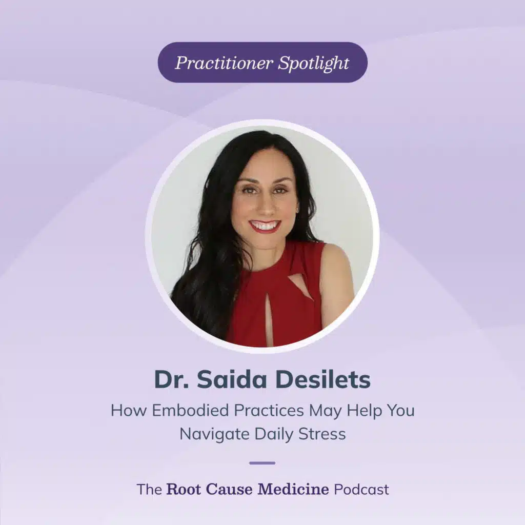 How Embodied Practices May Help You Navigate Daily Stress with Dr. Saida Desilets