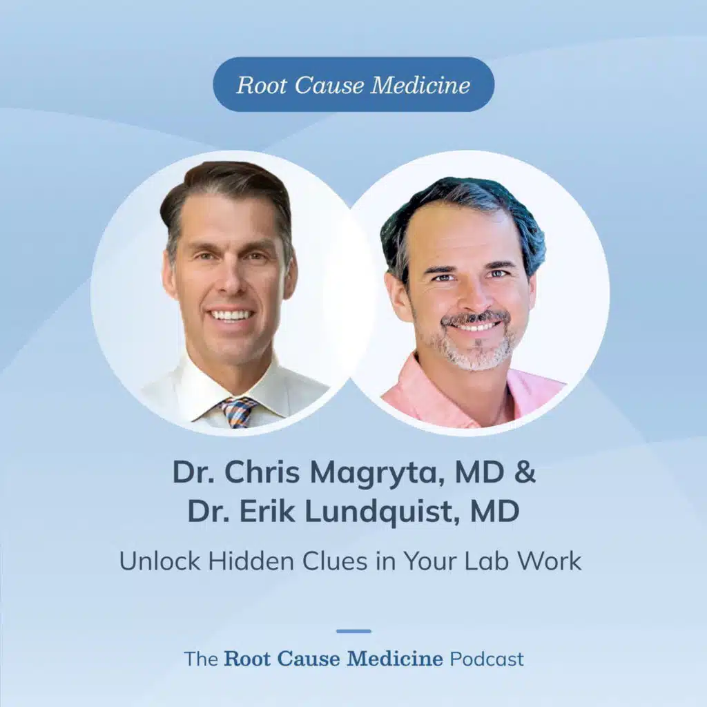 Unlock Hidden Clues in Your Lab Work with Dr. Chris Magryta and Dr. Erik Lundquist