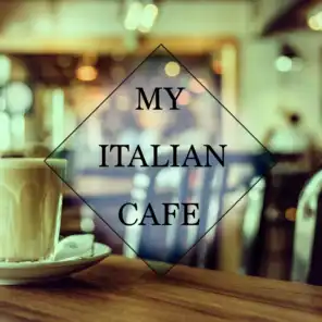 My Italian Cafe, Vol. 3 (Selection Of Amazing Lounge & Chill Out Music)