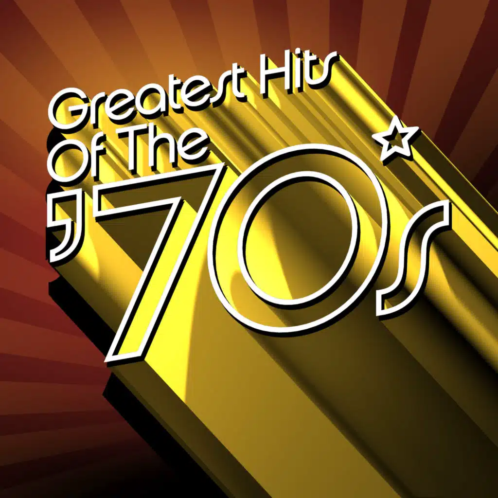 Greatest Hits of The '70s