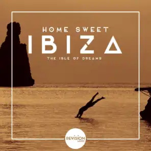 Home Sweet Ibiza (The Isle of Dreams)