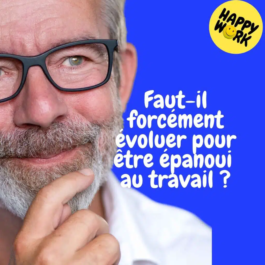 Replay — Faut-il forcément évoluer pour être épanoui au travail ?