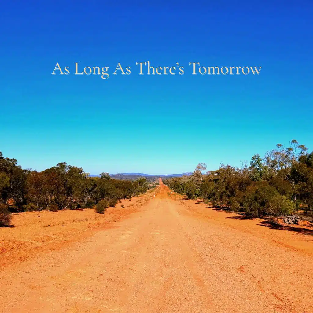 As Long as There's Tomorrow