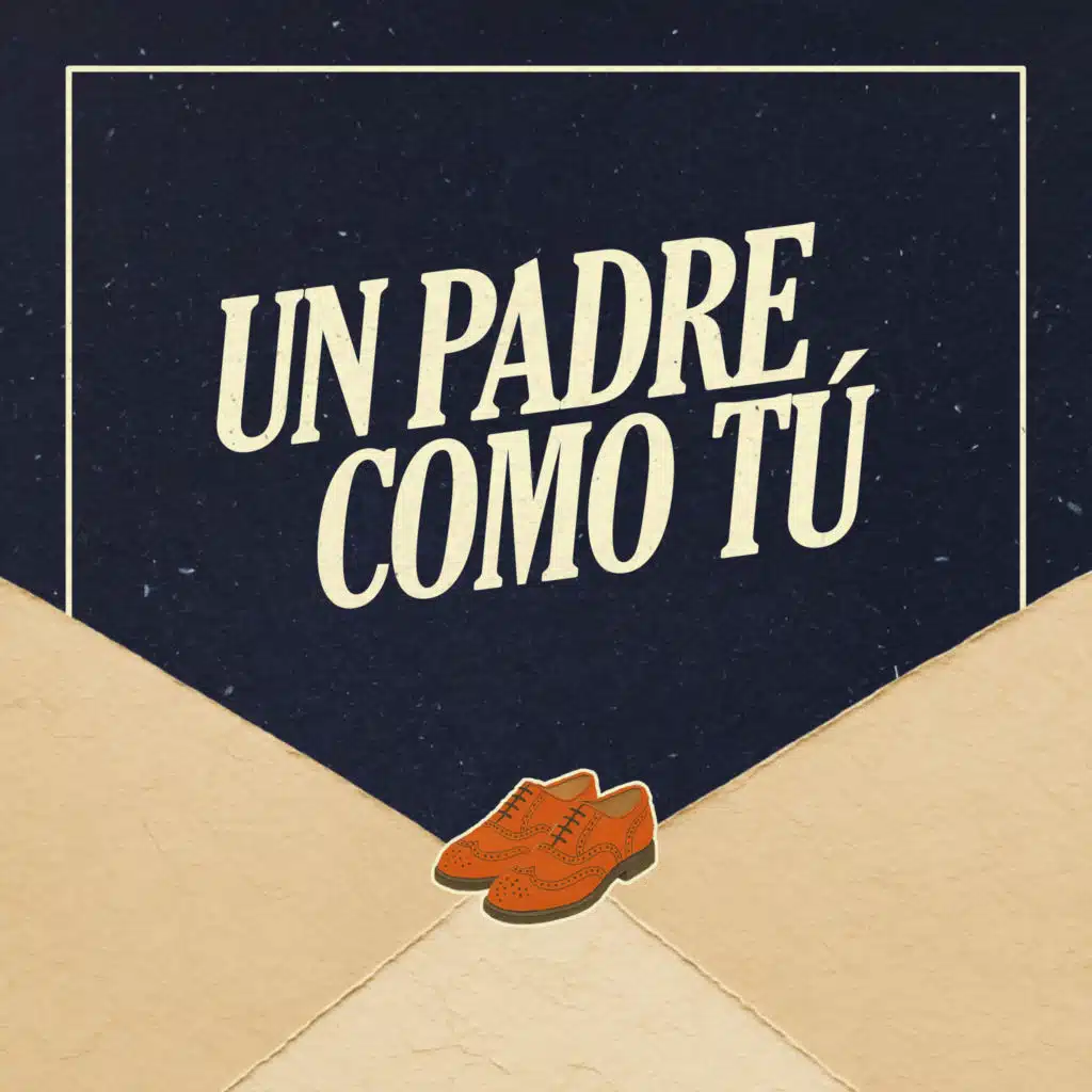 Un Padre Como Tú (feat. Pablo Orejuela, Joel Santos, Javier Vega, Natalia Orejuela, Cristian Pereira & Belén Santos)