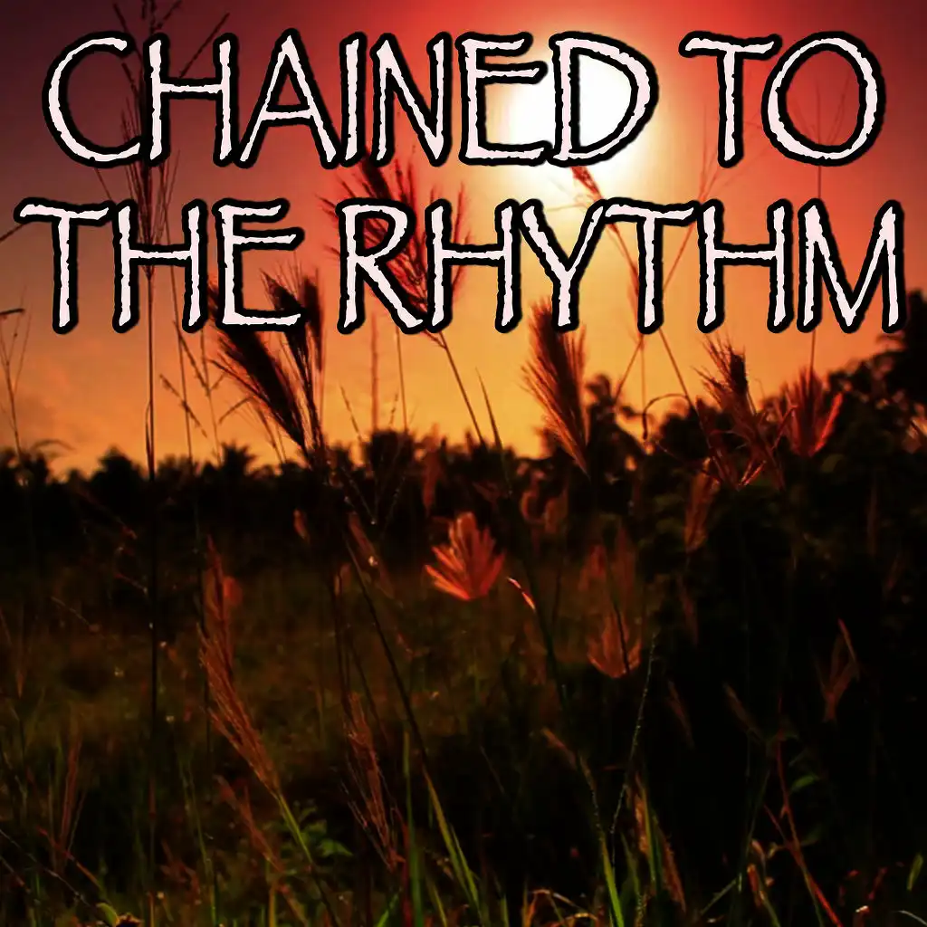 Chained To The Rhythm - Tribute to Katy Perry and Skip Marley (Instrumental Version)