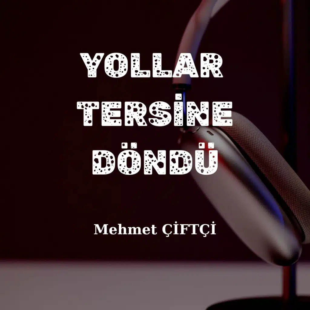 Yollar Tersine Döndü