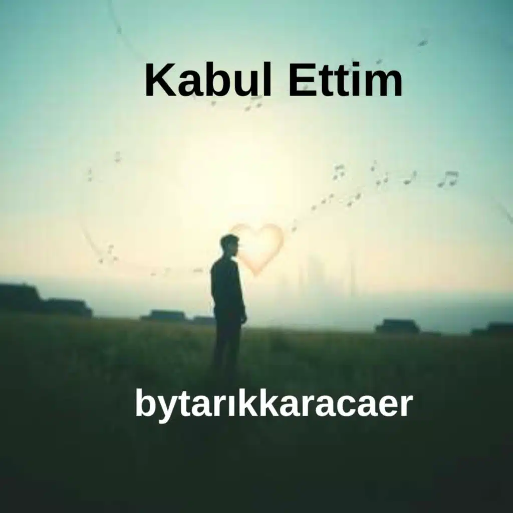 Kabul ettim