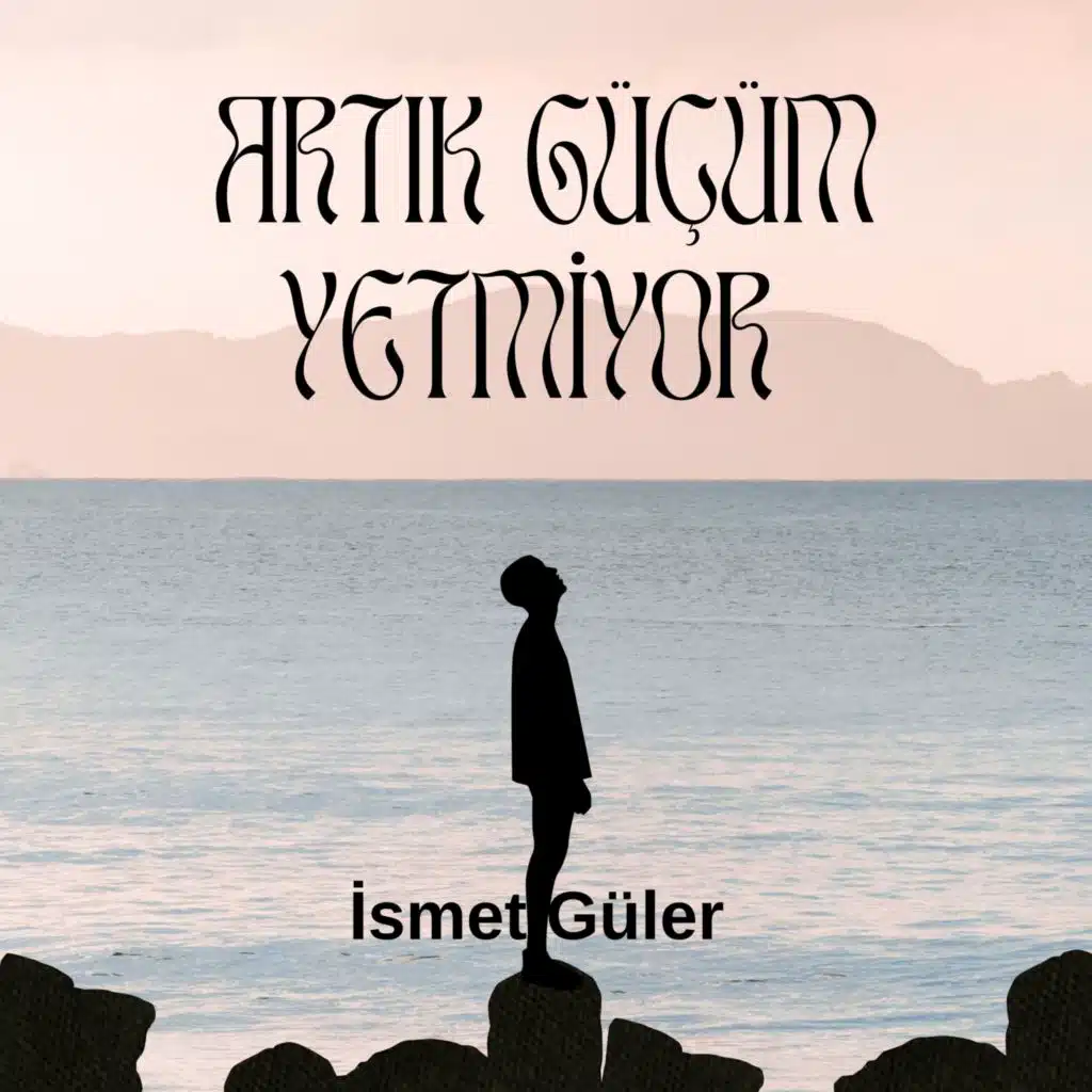 Artık güçüm yetmiyor