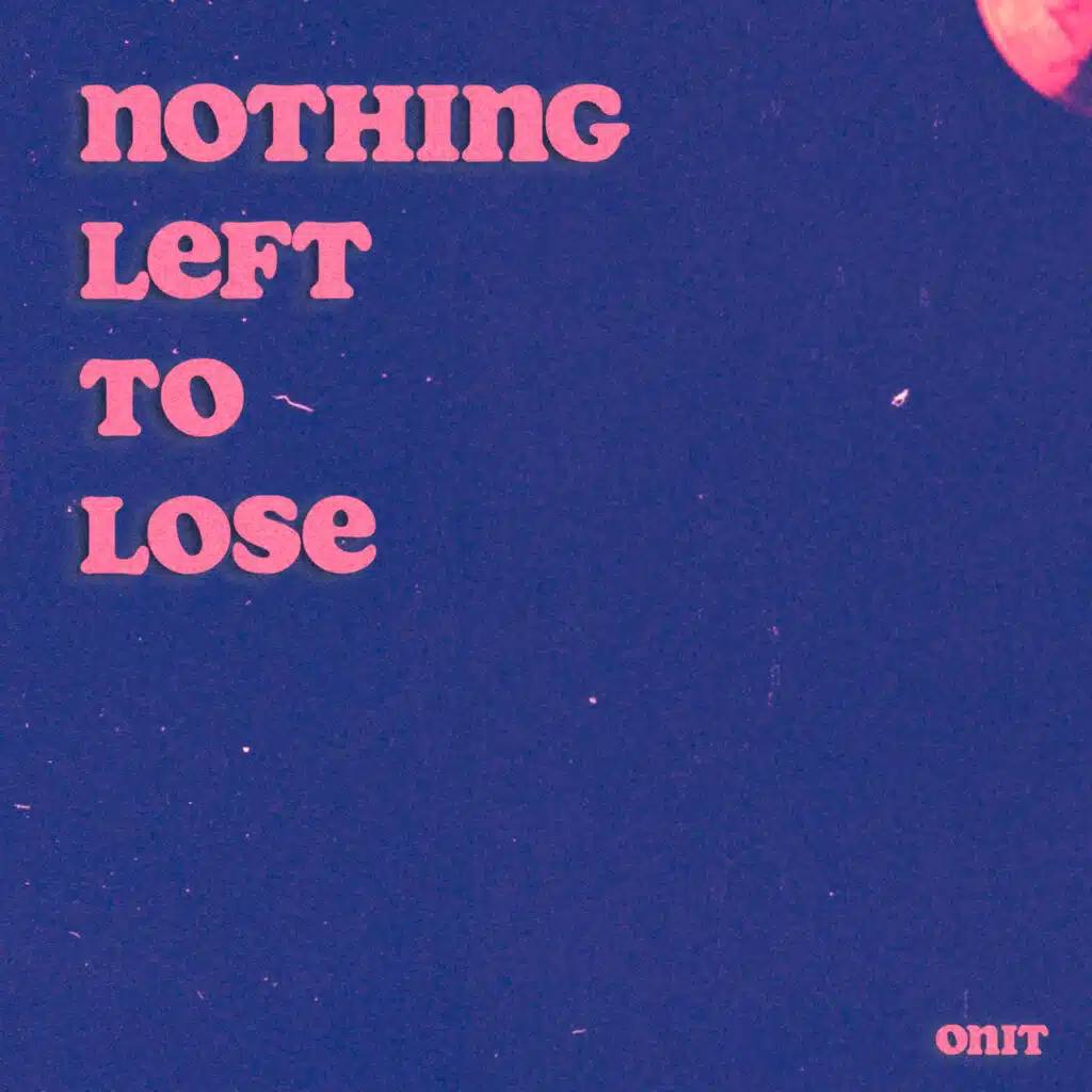 Nothing Left To Lose