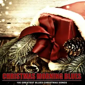 Christmas Morning Blues - 100 Greatest Blues Christmas Songs