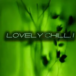 Lovely Chill, 1