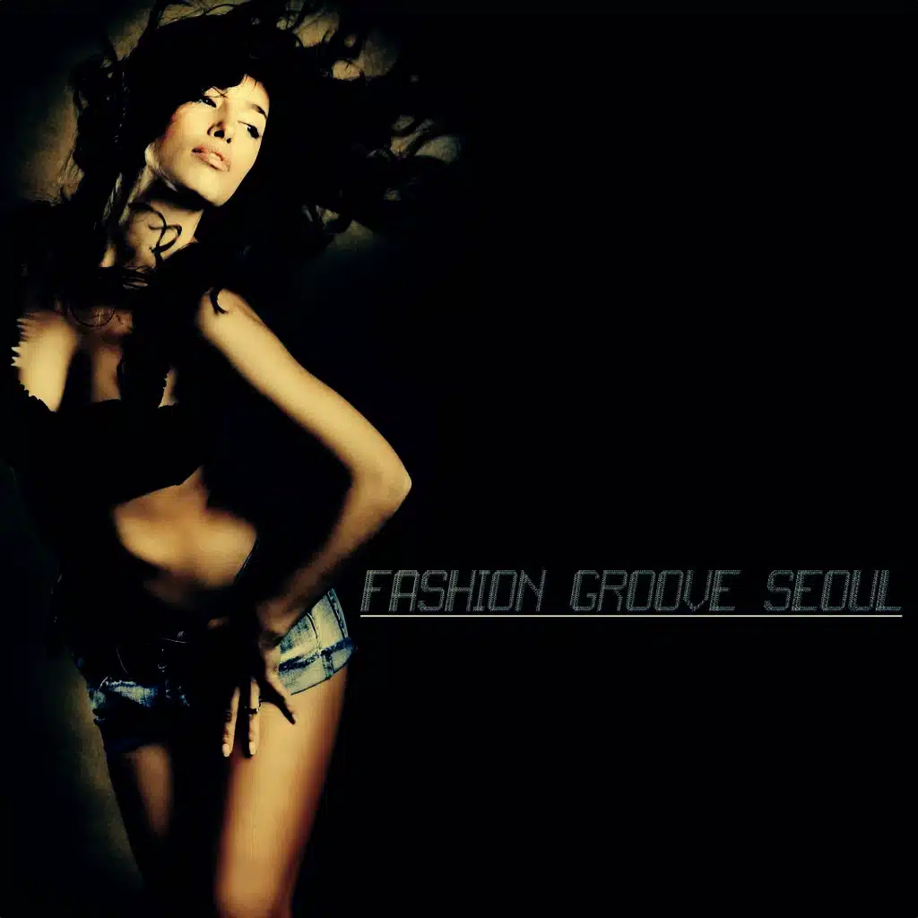 Fashion Groove Seoul - Chill and Deep
