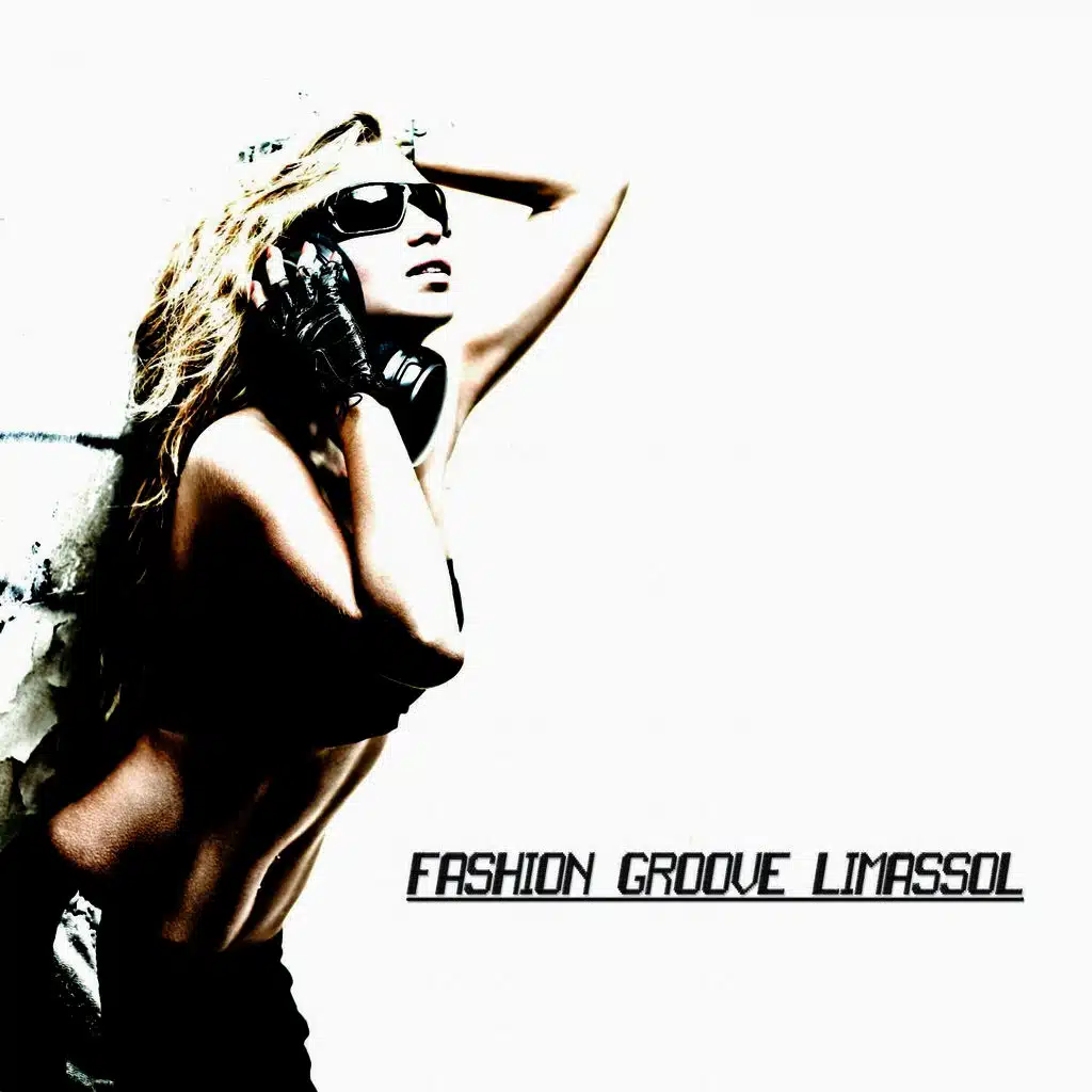 Fashion Groove Limassol - Chill and Deep