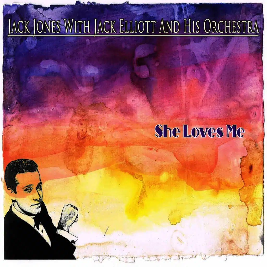 She Loves Me (Jack Jones With Jack Elliott And His Orchestra)