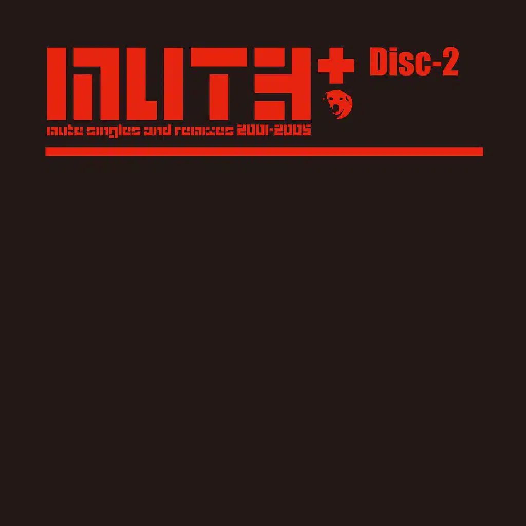 MUTE+ Singles & Remixes (2001–2005) Disc-2