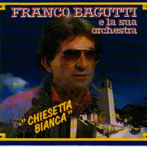 Franco Bagutti E La Sua Orchestra - Chiesetta Bianca